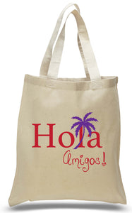 "Hola Amigo!" Tote Made of All Cotton Canvas Personalized with Names, Location and Date, Great for Weddings, Travel Clubs, Welcome Centers and Much More! Just $3.99 Each.